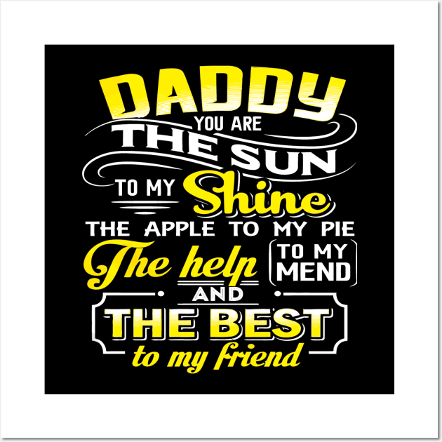 Daddy you are the sun to my shine Wall Art by klausgaiser